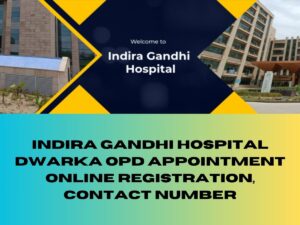 Indira Gandhi Hospital Dwarka Opd Appointment Online Registration