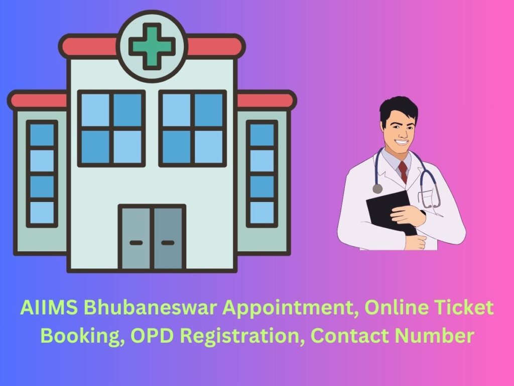 AIIMS Bhubaneswar Appointment, Online Ticket Booking, OPD Registration, Contact Number