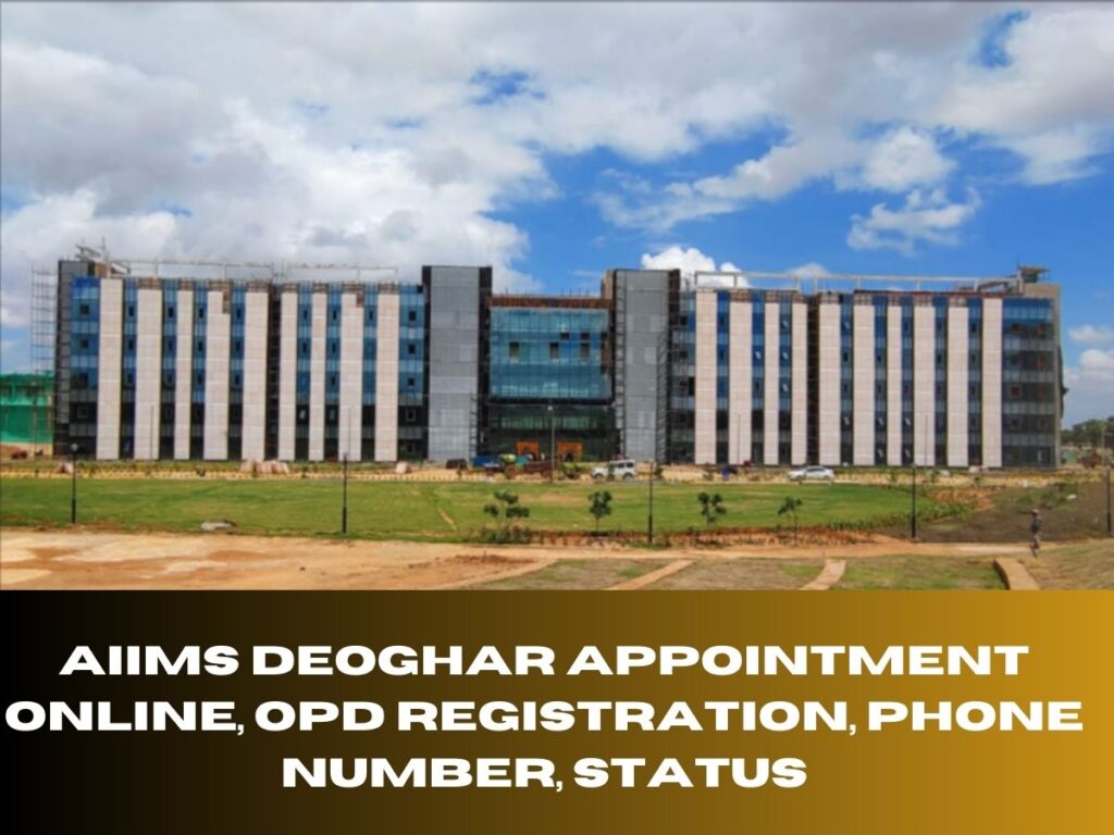 AIIMS Deoghar Appointment Online, OPD Registration, Phone Number, Status