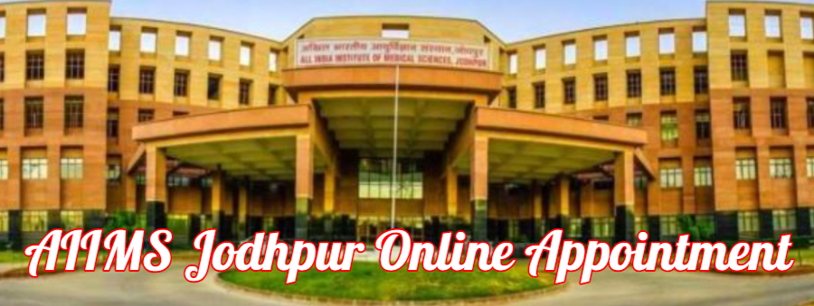 AIIMS Jodhpur Registration, OPD Appointment Online Booking Time, Contact Number