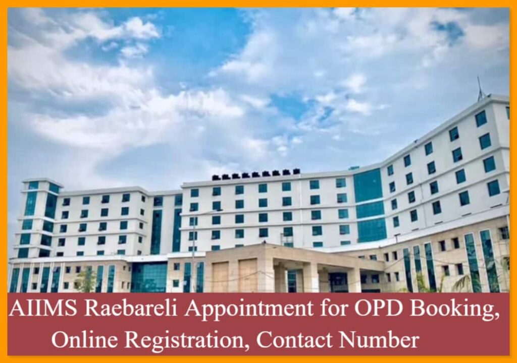 AIIMS Raebareli Appointment for OPD Booking, Online Registration, Contact Number