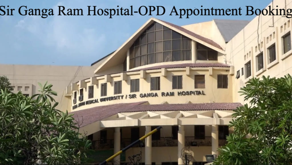 Sir Ganga Ram Hospital Online Appointment for OPD Booking, Timings & Contact Number