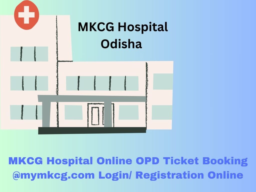 MKCG Hospital Online OPD Ticket Booking @mymkcg.com Login/ Registration Online