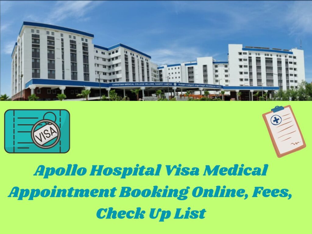 Apollo Hospital Visa Medical Appointment Booking Online, Fees, Check Up List