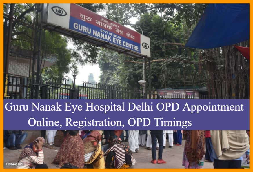 Guru Nanak Eye Hospital Delhi OPD Appointment Online, Registration, OPD Timings