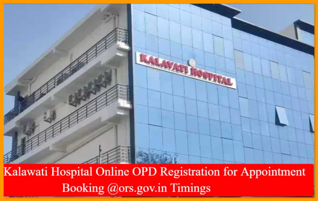 Kalawati Hospital Online OPD Registration for Appointment Booking @ors.gov.in Timings