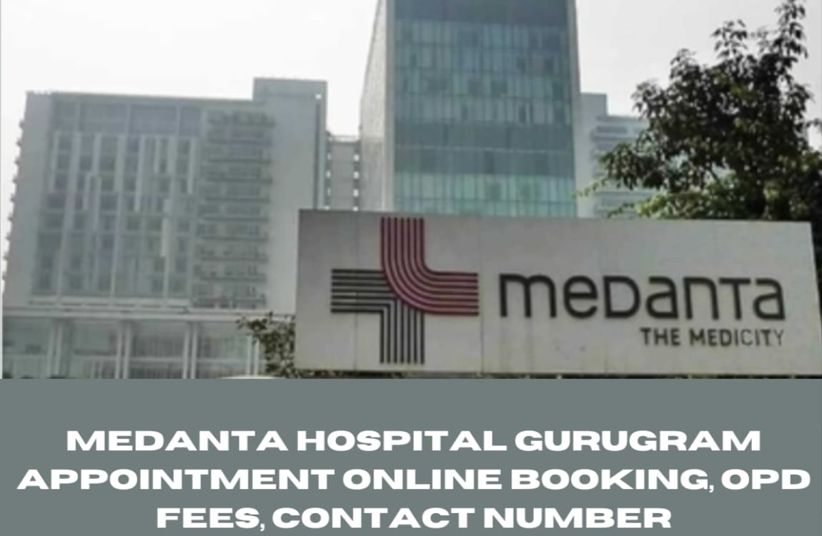 Medanta Hospital Gurugram Appointment Online Booking, OPD Fees, Contact ...