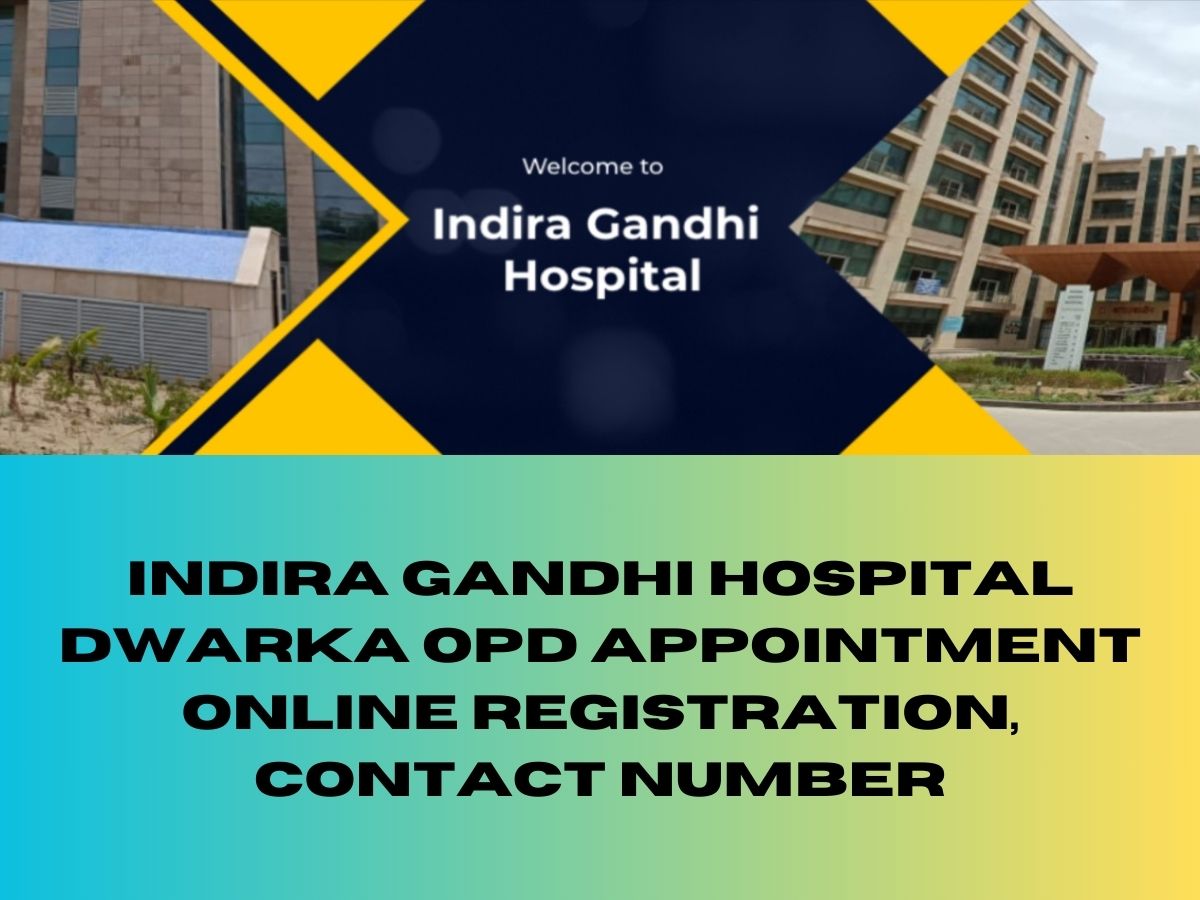 Indira Gandhi Hospital Dwarka OPD Appointment Online Registration, Contact Number