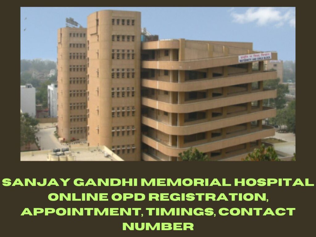 Sanjay Gandhi Memorial Hospital Online OPD Registration, Appointment Booking & Timings